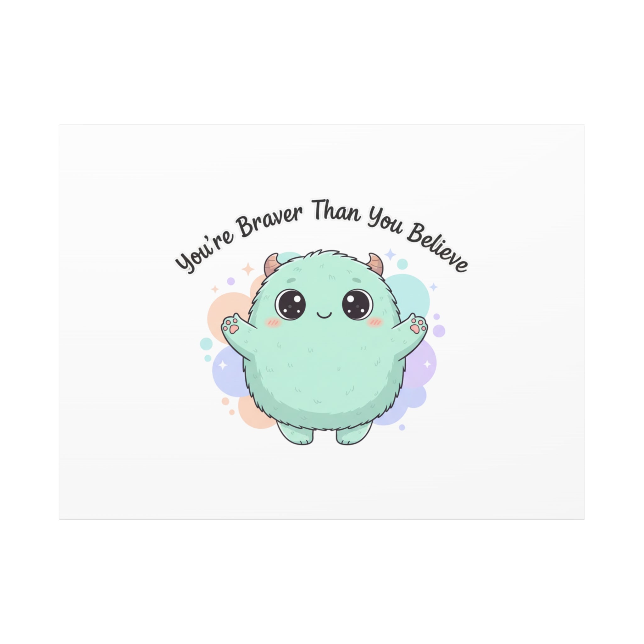 You're Braver Than You Believe Canvas | Cute Monster Wall Art, Kawaii Therapy Mascot