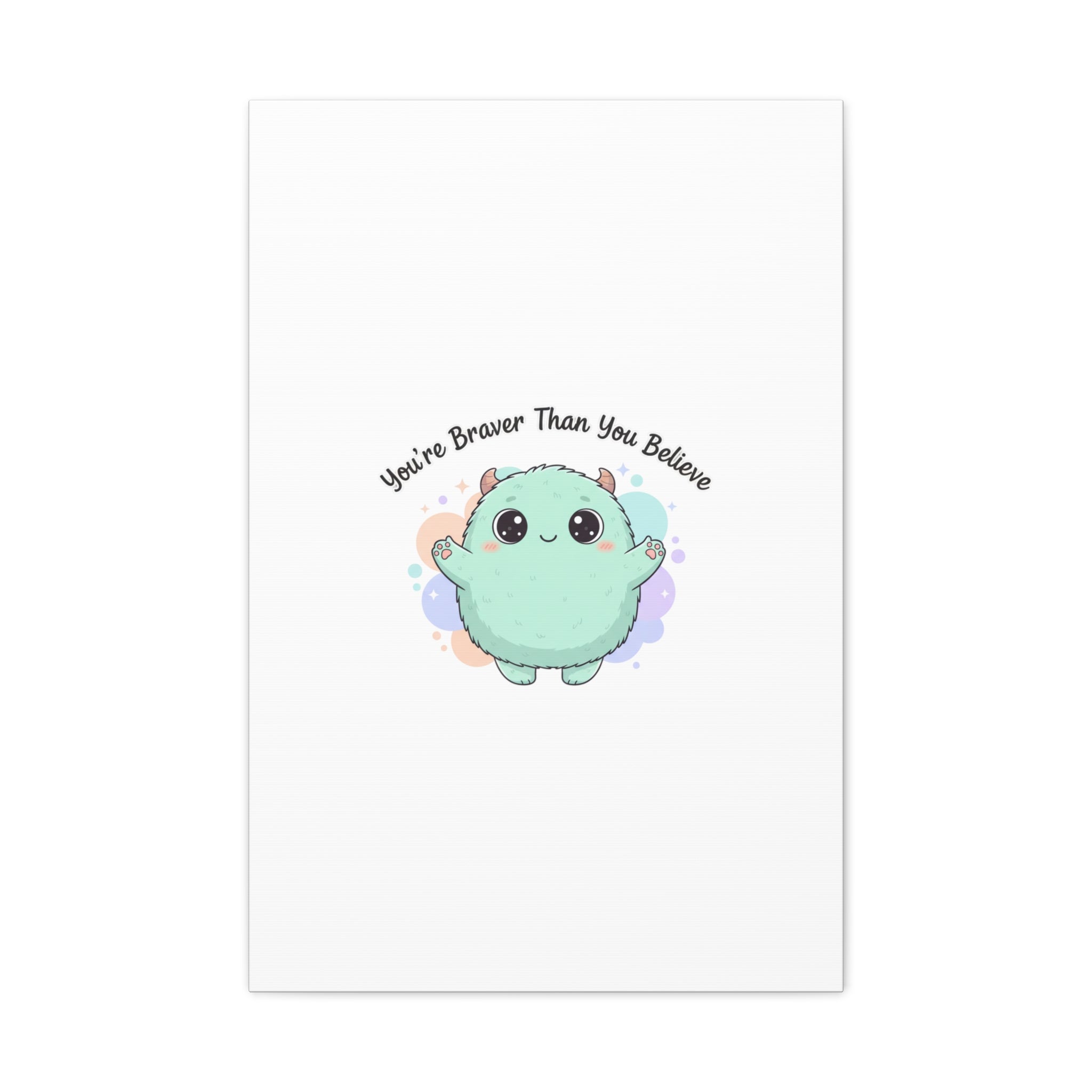 You're Braver Than You Believe Canvas | Cute Monster Wall Art, Kawaii Therapy Mascot