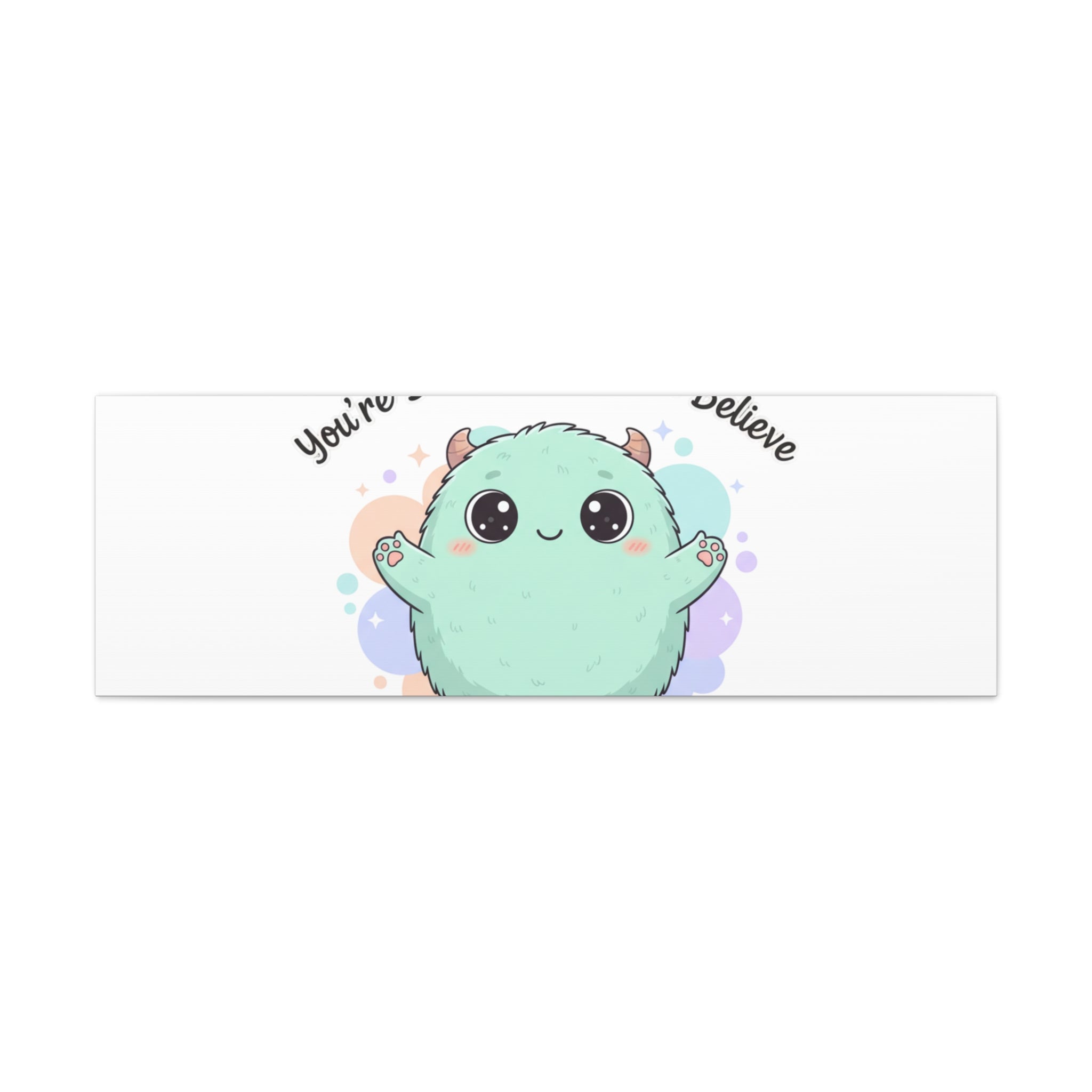 You're Braver Than You Believe Canvas | Cute Monster Wall Art, Kawaii Therapy Mascot