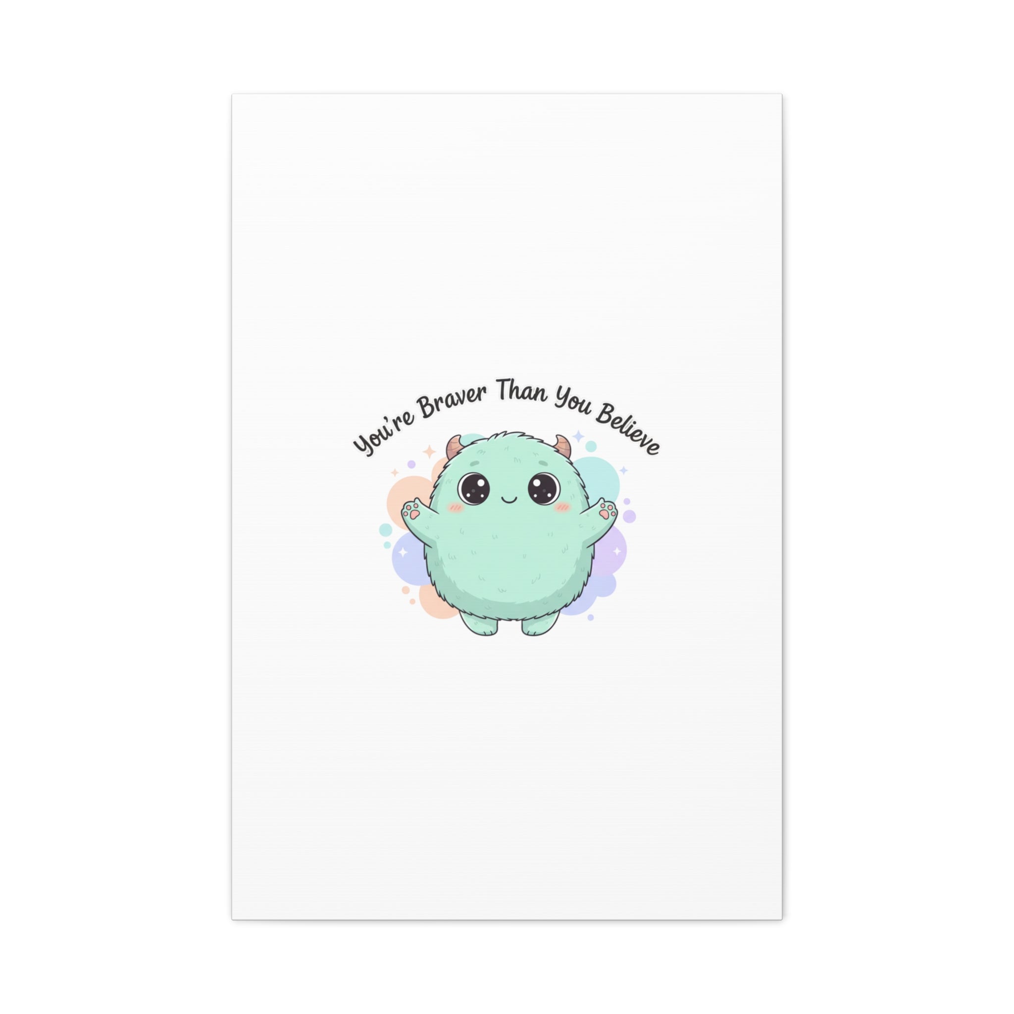 You're Braver Than You Believe Canvas | Cute Monster Wall Art, Kawaii Therapy Mascot