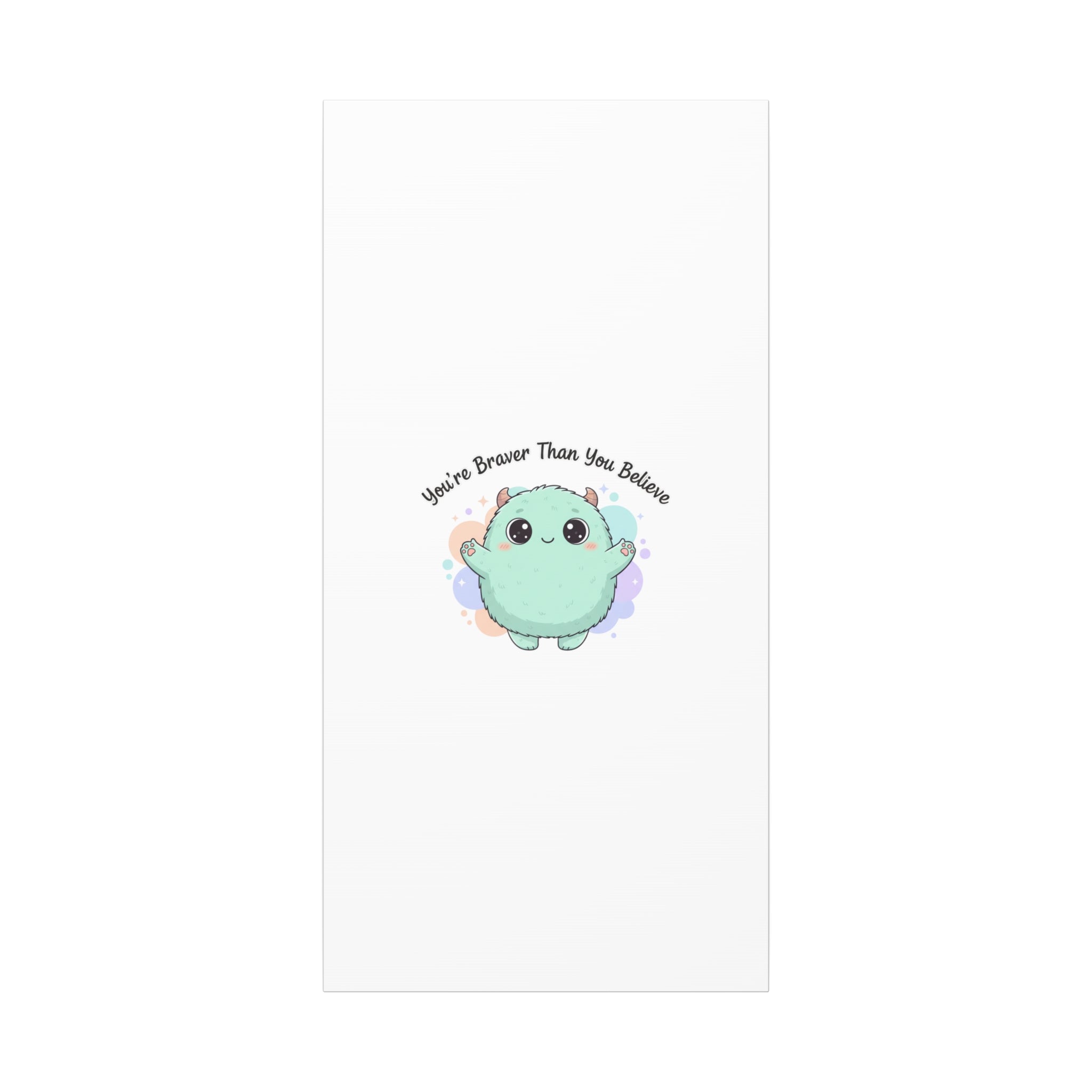 You're Braver Than You Believe Canvas | Cute Monster Wall Art, Kawaii Therapy Mascot