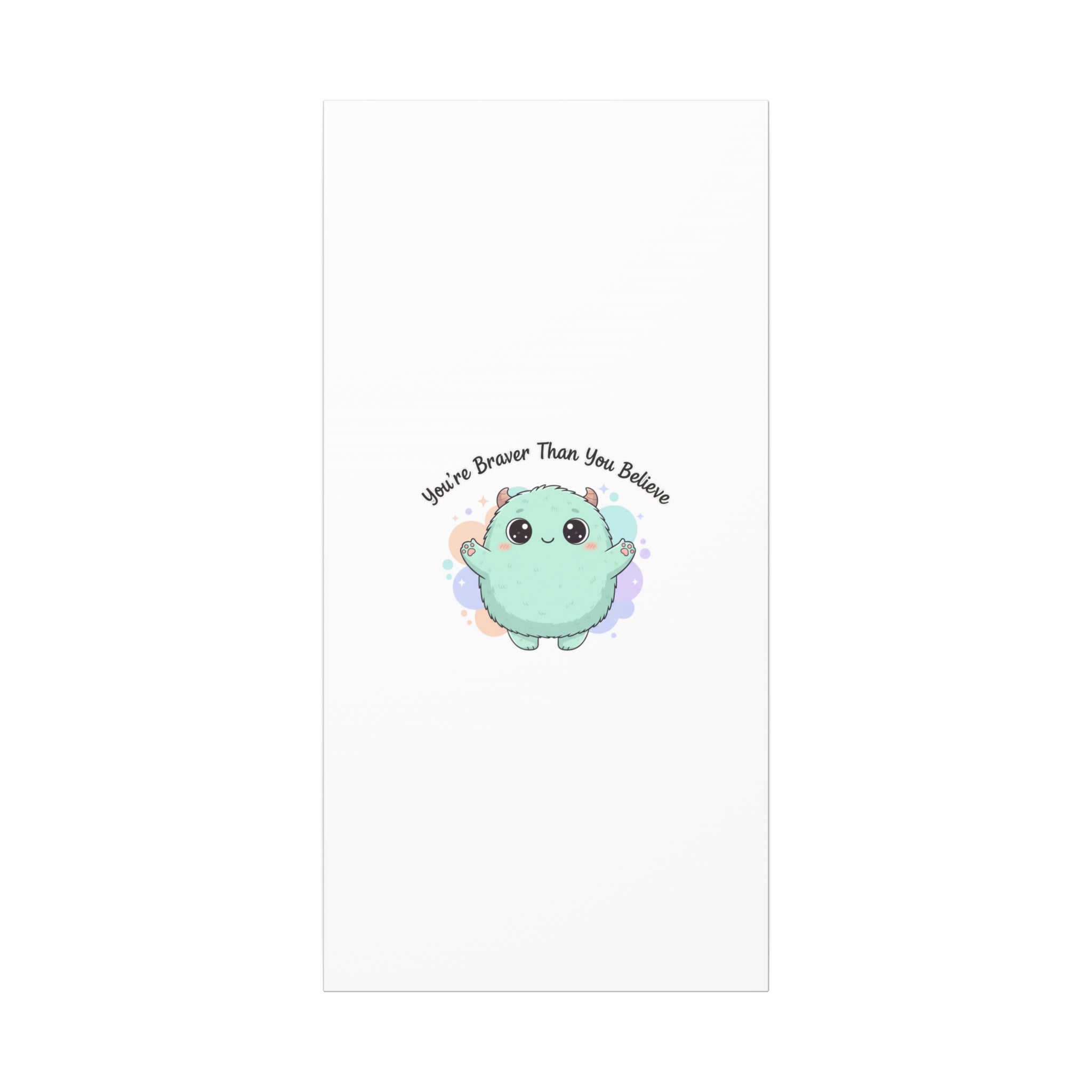 You're Braver Than You Believe Canvas | Cute Monster Wall Art, Kawaii Therapy Mascot