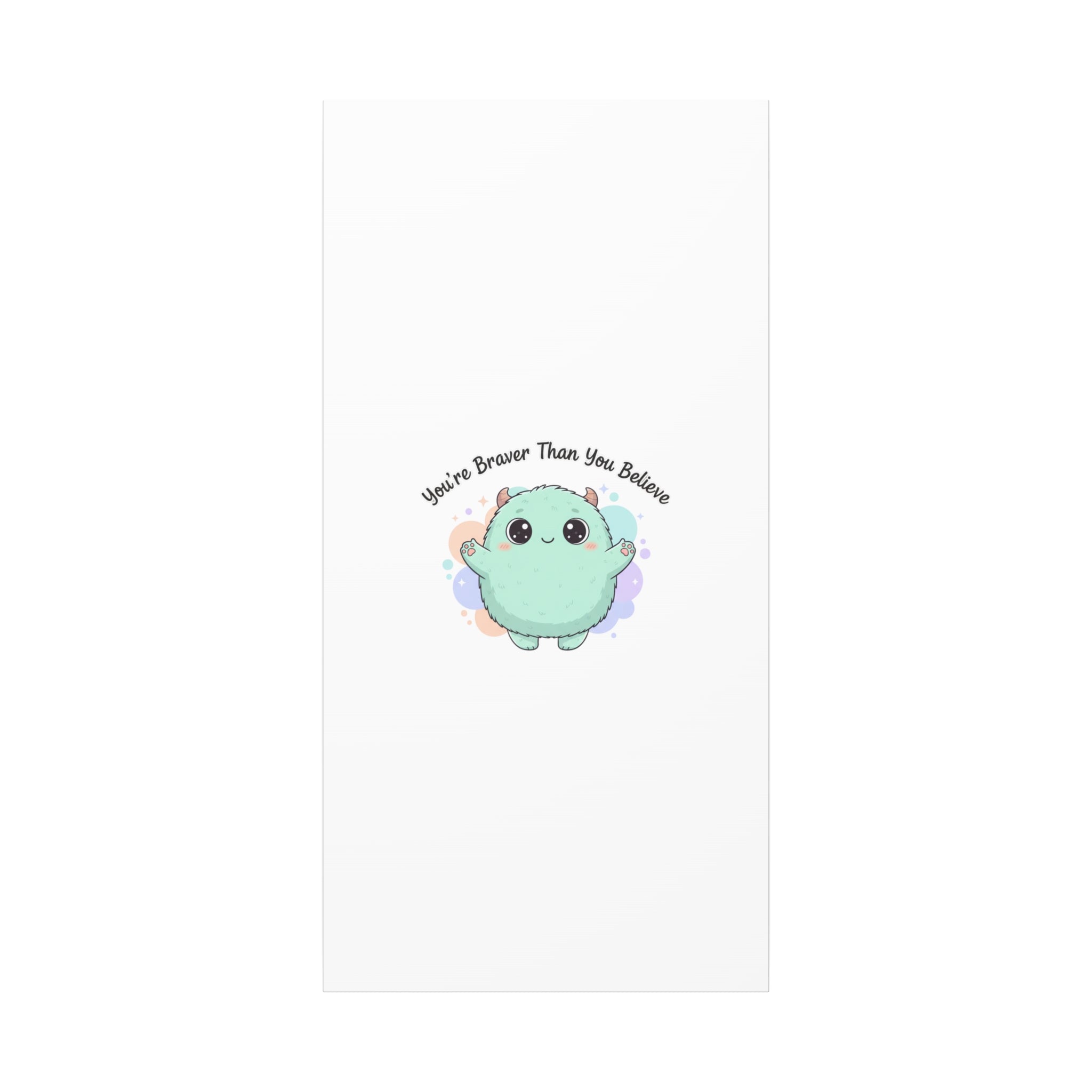 You're Braver Than You Believe Canvas | Cute Monster Wall Art, Kawaii Therapy Mascot