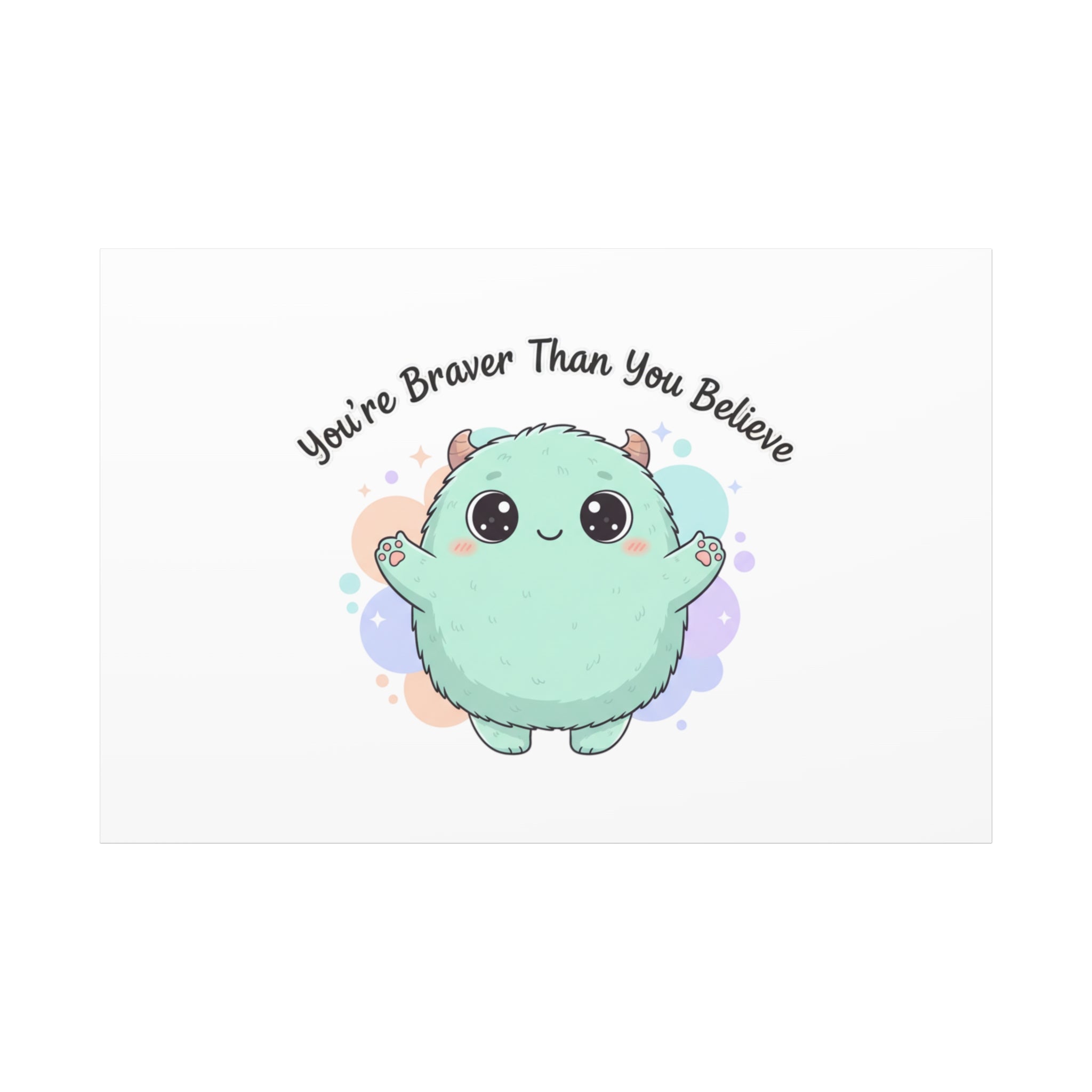 You're Braver Than You Believe Canvas | Cute Monster Wall Art, Kawaii Therapy Mascot