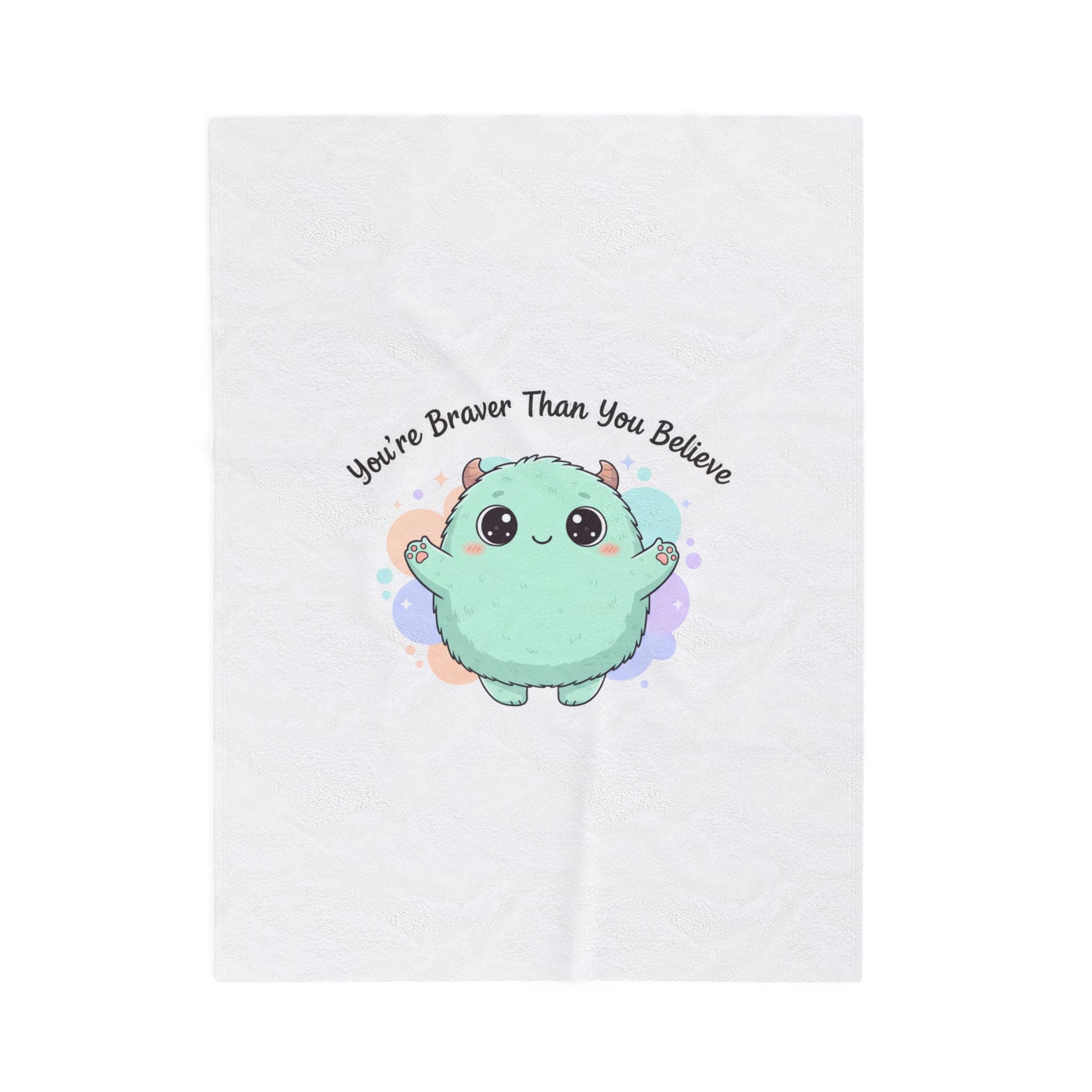 You're Braver Than You Believe Plush Blanket | Cute Monster, Comforting Kawaii Mascot